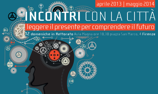"Incontri con la città. Leggere il presente per comprendere il futuro", appuntamento dell'Università di Firenze
